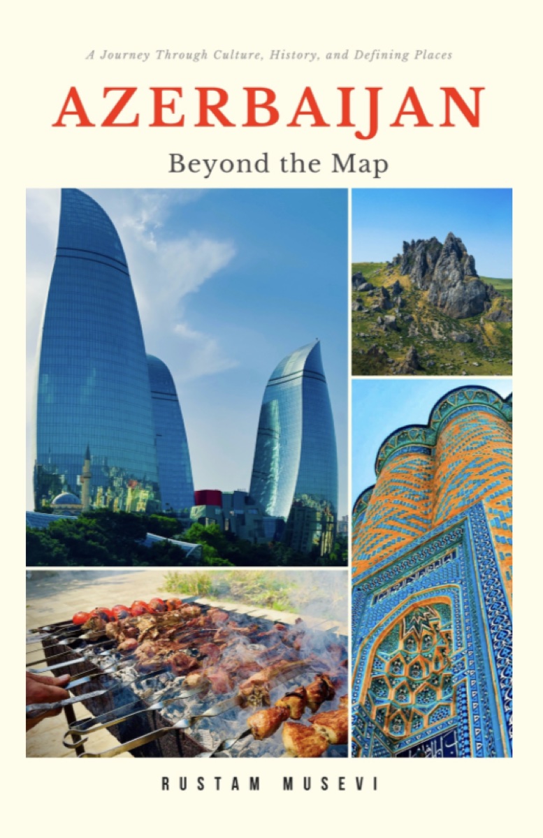 Cover of Azerbaijan: Beyond the Map by Rustam Musevi
